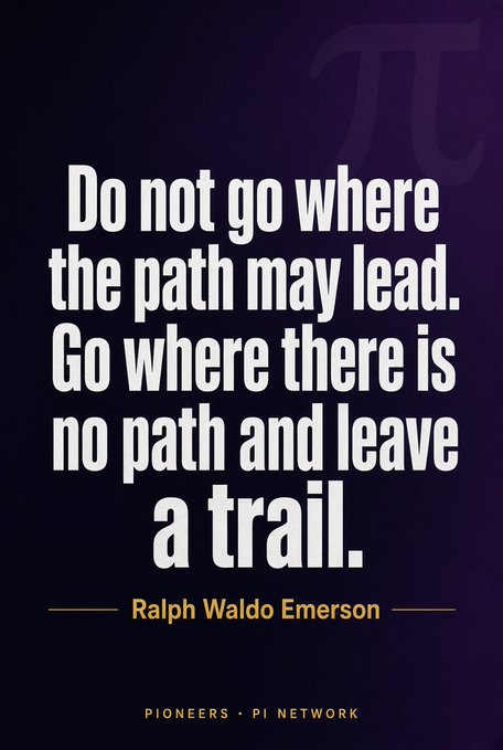 A purple motivational poster features the Ralph Waldo Emerson quote: 'Do not go where the path may lead. Go where there is no path and leave a trail,' branded with 'PIONEERS • PI NETWORK' at the bottom.