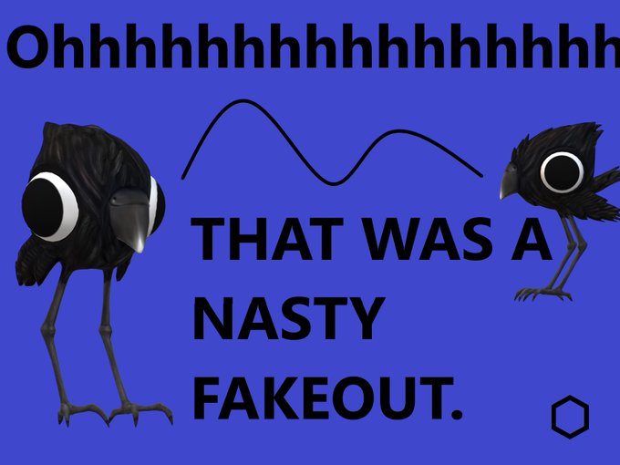 Meme with cartoon black birds on a blue background saying 'Ohhhhhhhhhhhhhhh THAT WAS A NASTY FAKEOUT.' alongside a curved line graph.