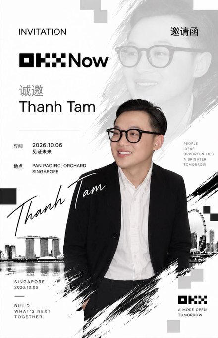 An invitation to OKX Now featuring Thanh Tam, scheduled for 2026.10.06 at PAN PACIFIC, ORCHARD SINGAPORE, with the tagline 'PEOPLE IDEAS OPPORTUNITIES A BRIGHTER TOMORROW.'