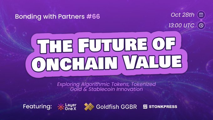 A purple event poster reads “Bonding with Partners #66” and “THE FUTURE OF ONCHAIN VALUE,” with “Oct 28th,” “13:00 UTC,” “Layer One X,” “Goldfish GGBR,” and “STONKPRESS” listed.