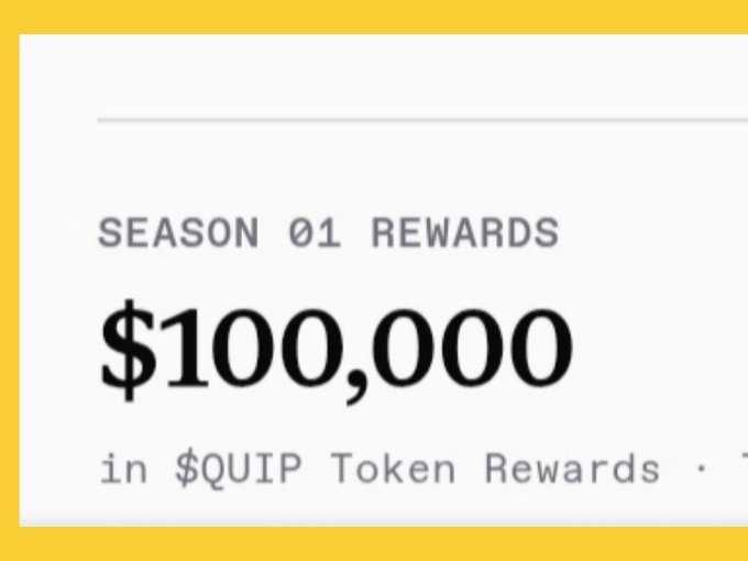 A digital graphic reads 'SEASON 01 REWARDS $100,000 in $QUIP Token Rewards' on a yellow background.