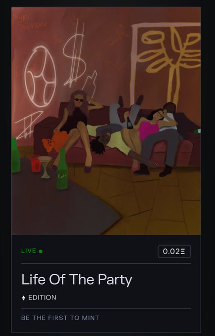 A digital art piece titled 'Life Of The Party' showing an illustration of people lounging on a couch in a graffiti-covered room, marked as 'LIVE' with a price of 0.02Ξ and labeled 'EDITION - BE THE FIRST TO MINT'.