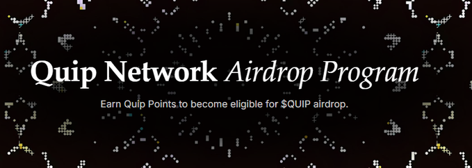 A promotional banner reads 'Quip Network Airdrop Program' with the tagline 'Earn Quip Points to become eligible for $QUIP airdrop' on a dark pixelated background.