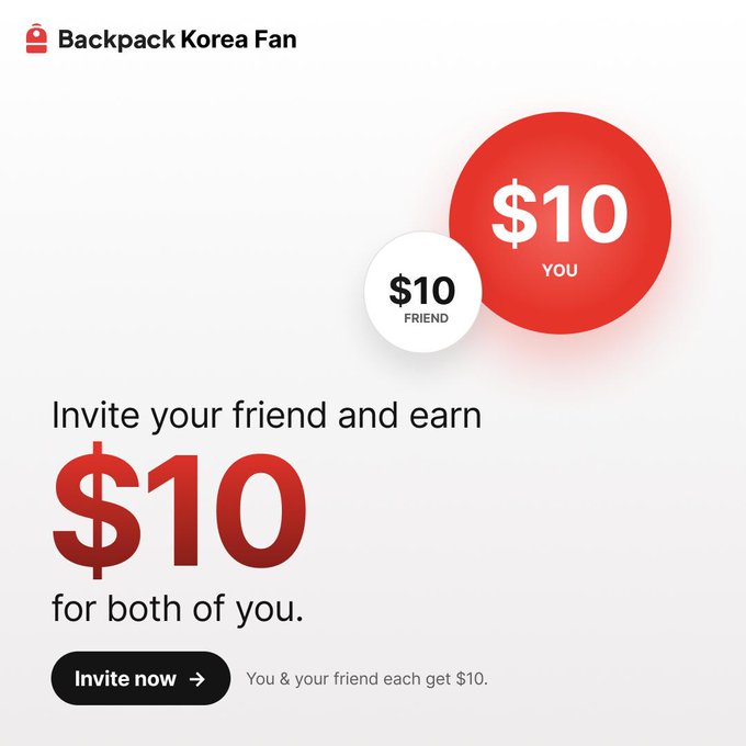 Backpack Korea Fan referral promotion graphic stating 'Invite your friend and earn $10 for both of you,' featuring overlapping red and white circles labeled $10 YOU and $10 FRIEND.