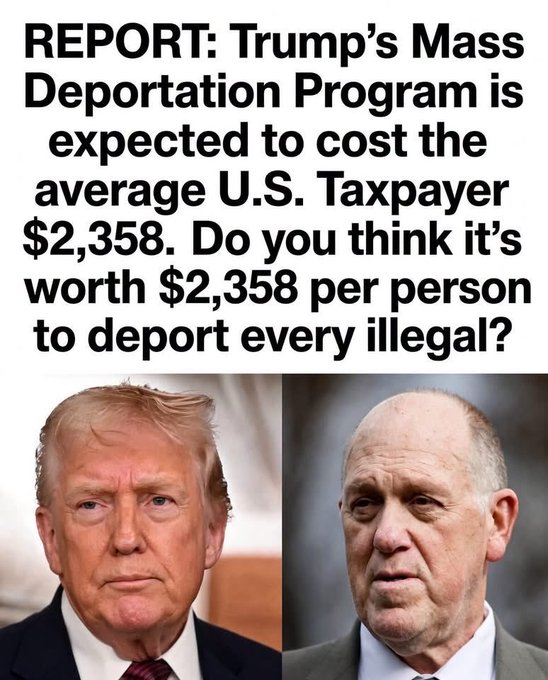 A political graphic asking about Trump's mass deportation program costing $2,358 per taxpayer, featuring photos of Donald Trump and Tom Homan.