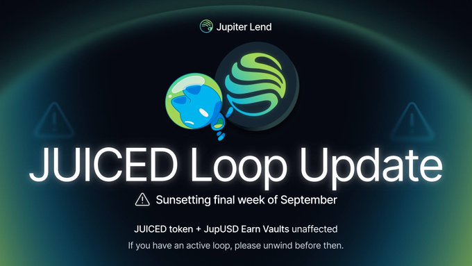 The image is a Jupiter Lend announcement graphic titled "JUICED Loop Update" with the warning "⚠️ Sunsetting final week of September," noting that "JUICED token + JupUSD Earn Vaults unaffected" and advising users with active loops to unwind them before then.