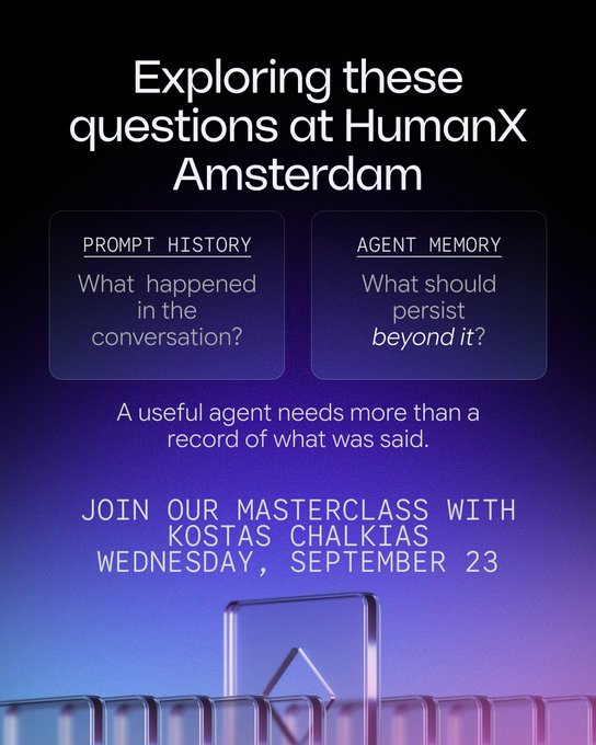 A promotional graphic for a Masterclass at HumanX Amsterdam on Wednesday, September 23, featuring "Prompt History" (what happened in the conversation) and "Agent Memory" (what should persist beyond it), led by Kostas Chalkias. The design aligns with the post's theme that effective agents require more than just a record of conversation—they need persistent state across runtimes and restarts.