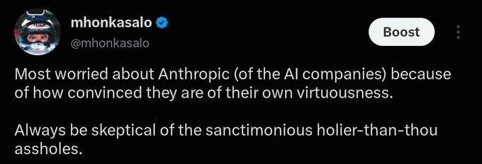 A tweet from verified user @mhonkasalo reading: 'Most worried about Anthropic (of the AI companies) because of how convinced they are of their own virtuousness. Always be skeptical of the sanctimonious holier-than-thou assholes.'