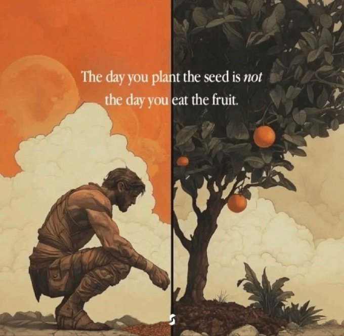 An illustrated motivational poster split into two panels shows a man planting a seed on the left and a fruit-bearing tree on the right, with text reading 'The day you plant the seed is not the day you eat the fruit.'