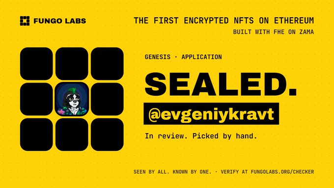 A Fungo Labs graphic promoting 'The First Encrypted NFTs on Ethereum Built with FHE on Zama,' featuring a 3x3 grid with one revealed character and text reading 'SEALED. @evgeniykravt' with 'In review. Picked by hand.' and a link to fungolabs.org/checker.
