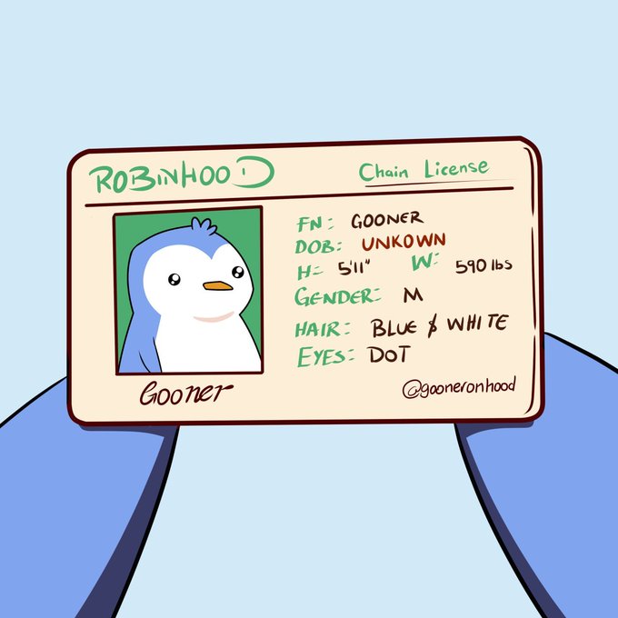A cartoon ID card labeled 'ROBINHOOD' and 'Chain License' showing a blue penguin character named 'GOONER' with details like 'FN: GOONER', 'DOB: UNKOWN', 'H: 5'11"', 'W: 590 lbs', 'GENDER: M', 'HAIR: BLUE & WHITE', 'EYES: DOT', and handle '@gooneronhood'.