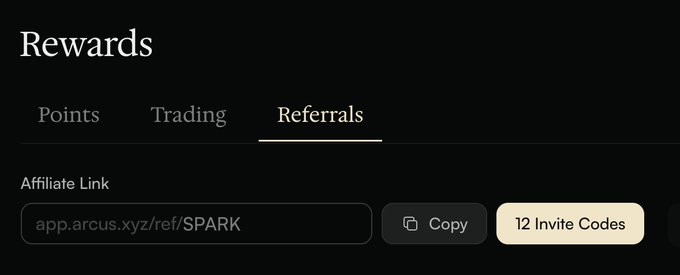 A screenshot of a 'Referrals' tab showing an affiliate link 'app.arcus.xyz/ref/SPARK' with Copy and '12 Invite Codes' buttons.