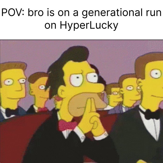 A Simpsons meme with the text 'POV: bro is on a generational run on HyperLucky' showing a cartoon man in a tuxedo touching his chin thoughtfully while surrounded by other men in tuxedos.