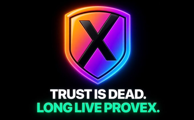 A glowing shield logo with a black 'X' is displayed against a black background, accompanied by the text 'TRUST IS DEAD. LONG LIVE PROVEX.'