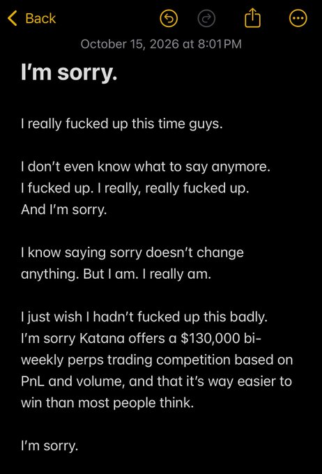 A note app screenshot dated October 15, 2026 titled 'I'm sorry' apologizing multiple times and revealing that 'Katana offers a $130,000 bi-weekly perps trading competition based on PnL and volume.'