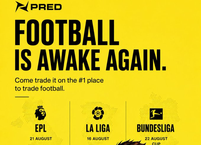 A bold yellow promotional graphic for Pred featuring the headline "FOOTBALL IS AWAKE AGAIN." with the tagline "Come trade it on the #1 place to trade football," showcasing upcoming league start dates: EPL (21 August), La Liga (16 August), and Bundesliga (22 August), aligning with the post's message about turning football predictions into tradeable positions for the new season.
