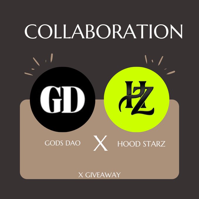A promotional graphic announces a 'COLLABORATION X GIVEAWAY' between 'GODS DAO' (GD) and 'HOOD STARZ' (HZ).