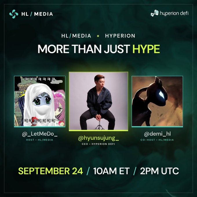 A promotional poster for 'HL/MEDIA x HYPERION: MORE THAN JUST HYPE' event on September 24, 10AM ET / 2PM UTC, featuring hosts @_LetMeDo_ (HL/MEDIA), CEO @hyunsujung_ (HYPERION DEFI), and @demi_hl (HL/MEDIA).