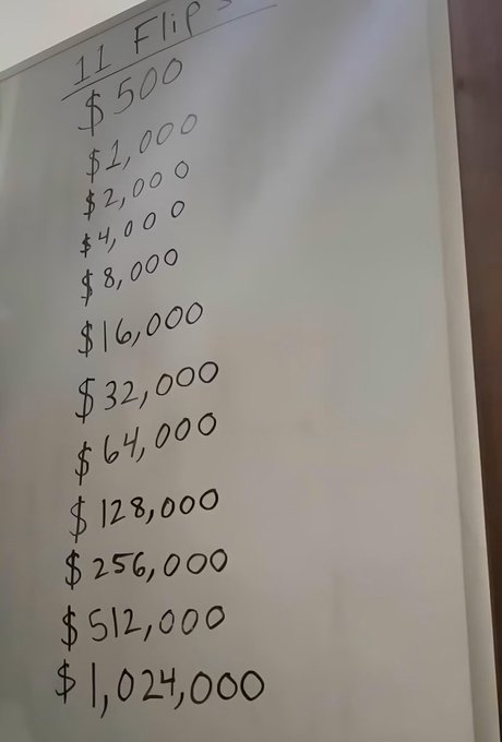 A whiteboard shows a list titled '11 Flips' with doubling dollar amounts starting from $500 and progressing up to $1,024,000, totaling over $2 million.