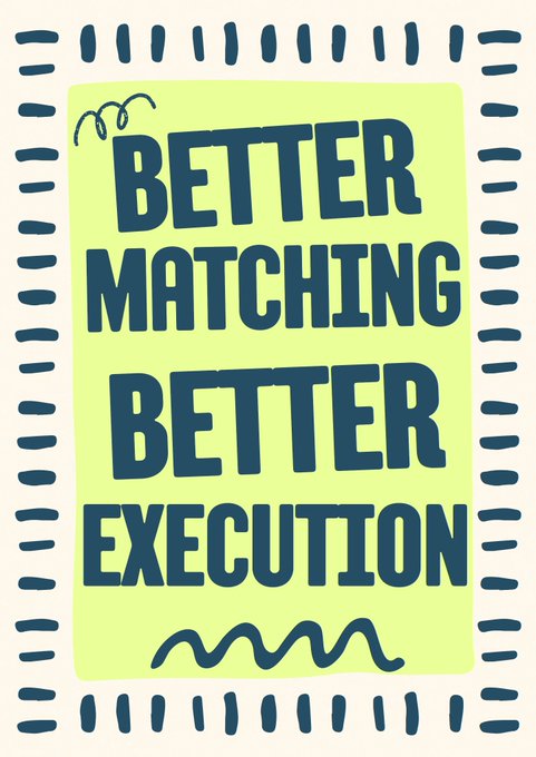 A graphic design with a yellow-green background featuring the bold text 'BETTER MATCHING BETTER EXECUTION' surrounded by a decorative blue border.