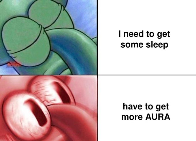 A two-panel meme featuring a SpongeBob character: the top shows a calm green Squidward with text 'I need to get some sleep', while the bottom shows an intense, bloodshot-eyed version with text 'have to get more AURA'.