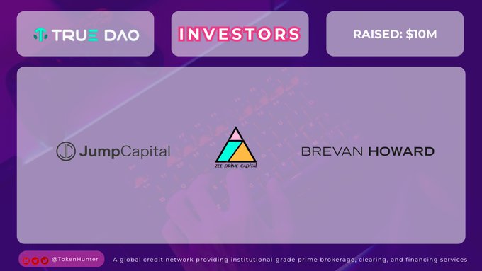A promotional graphic for True DAO showing investors including Jump Capital, Zee Prime Capital, and Brevan Howard, with $10M raised and a tagline about a global credit network for institutional-grade prime brokerage.