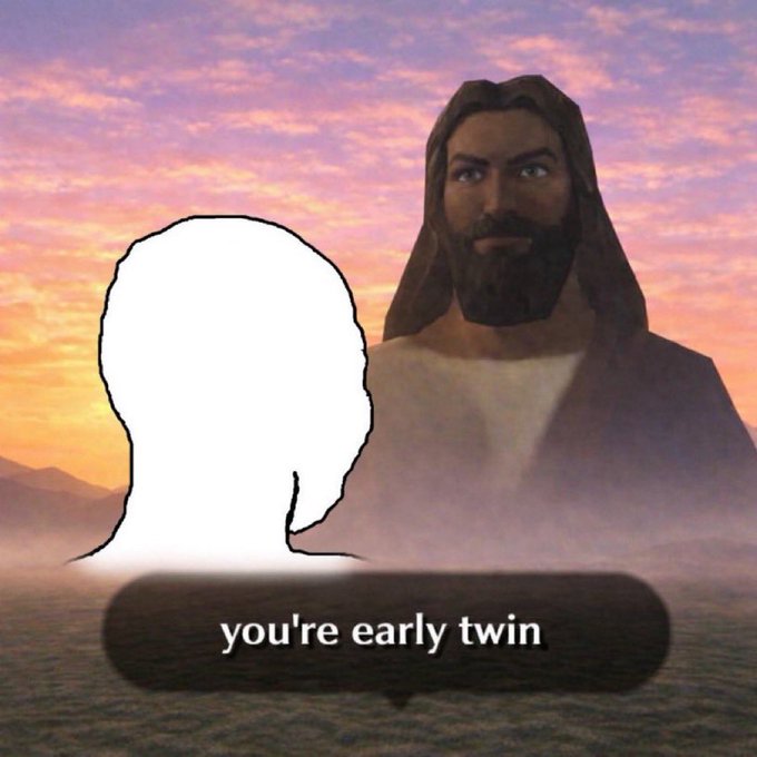 A meme-style image shows a 3D rendering of Jesus against a pink sunset sky, facing a white silhouetted figure, with the caption 'you're early twin' displayed at the bottom.