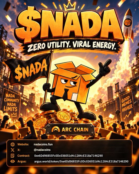 A promotional graphic for '$NADA' cryptocurrency features an orange box character holding a flag amid a city skyline, with text including 'ZERO UTILITY. VIRAL ENERGY.', 'NADA COMMUNITY NADA LIMITS', 'GOOD MEMES HIGHER', 'ARC CHAIN', 'Website: nadacoins.fun', 'X: @nadacoins', and contract/Argus addresses.