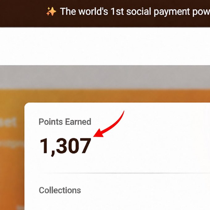 A cropped webpage for “The world’s 1st social payment pow…” highlights “Points Earned 1,307” with a red arrow and a “Collections” label below.