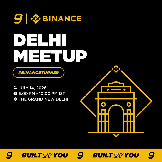 A promotional poster for a 'Binance Delhi Meetup' on July 14, 2026, from 5:00 PM to 10:00 PM IST at The Grand New Delhi, featuring the hashtag #BINANCETURNS9 and 'BUILT BY YOU' text.