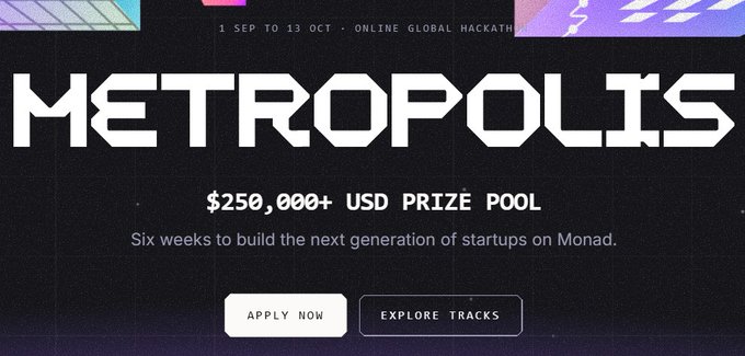A promotional banner for the 'METROPOLIS' online global hackathon running from 1 SEP to 13 OCT, advertising a '$250,000+ USD PRIZE POOL' for building startups on Monad, with 'APPLY NOW' and 'EXPLORE TRACKS' buttons.