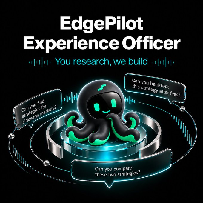 A promotional graphic for "EdgePilot Experience Officer" with the tagline "You research, we build," featuring a black and teal octopus-like mascot surrounded by speech bubbles asking: "Can you find strategies for sideways markets?", "Can you backtest this strategy after fees?", and "Can you compare these two strategies?"