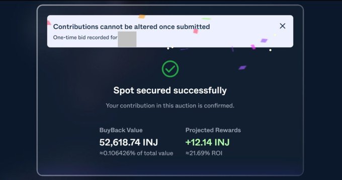 A confirmation screen showing 'Spot secured successfully' with 'BuyBack Value' of 52,618.74 INJ (≈0.106426% of total value) and 'Projected Rewards' of +12.14 INJ (≈21.69% ROI), with a notice that 'Contributions cannot be altered once submitted' for a one-time bid.