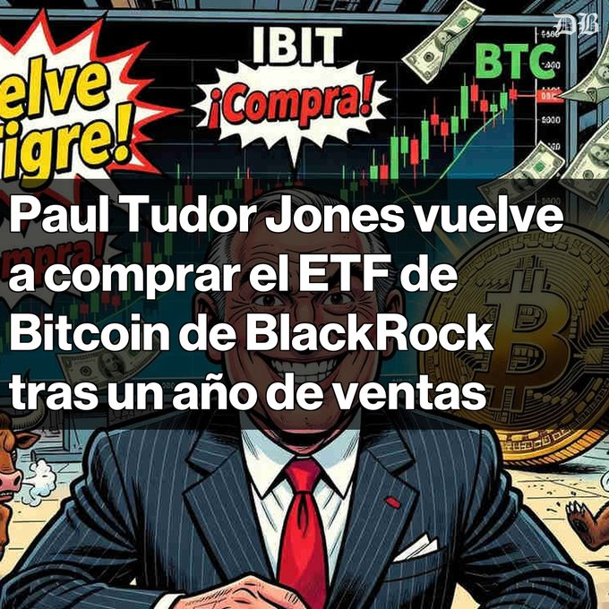 A graphic illustrates news that Paul Tudor Jones has returned to buying BlackRock's Bitcoin ETF (IBIT) after a year of selling, featuring a cartoon figure with speech bubbles shouting 'IBIT ¡Compra!' and 'BTC'.