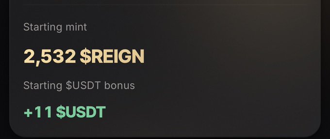 A dark-themed promotional screen displaying 'Starting mint 2,532 $REIGN' and 'Starting $USDT bonus +11 $USDT' in gold and green text.