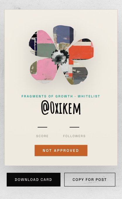 A digital card titled 'FRAGMENTS OF GROWTH · WHITELIST' for '@0XIKEM' showing a colorful flower design and a 'NOT APPROVED' status with empty score and followers fields.