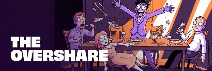 The illustration, titled "THE OVERSHARE," depicts a chaotic dinner scene where one man enthusiastically overshares his embarrassing personal habits—including eating instant noodles straight from the packet while checking crypto charts—much to the horrified reactions of his dinner companions. The cartoon humorously visualizes the post's theme of revealing too many awkward personal details at the dinner table, with plates flying and guests recoiling in disbelief.