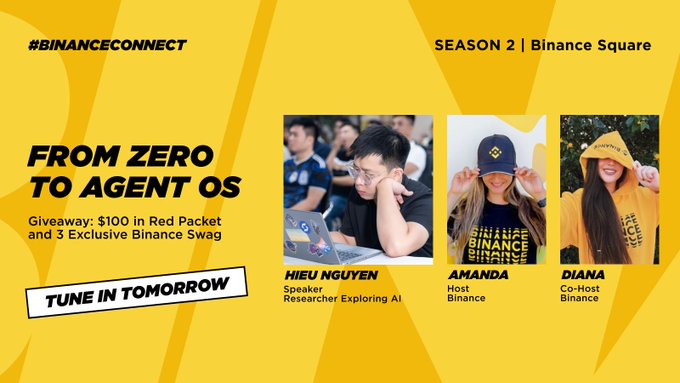 The image is a yellow Binance Square "Season 2" #BinanceConnect promotional graphic for tomorrow's "From Zero to Agent OS" episode, featuring Speaker Hieu Nguyen, Host Amanda, and Co-Host Diana, with a giveaway of $100 in Red Packet and 3 exclusive Binance swag—matching the post's announcement of Hieu's journey from AI novice to building agents in 6 months, hosted by Amanda.