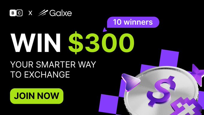 Promotional banner for a BC x Galxe giveaway offering $300 to 10 winners with 'JOIN NOW' call-to-action and tagline 'YOUR SMARTER WAY TO EXCHANGE'.