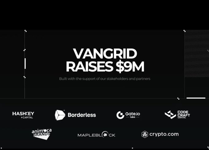 A black banner reads 'VANGRID RAISES $9M - Built with the support of our stakeholders and partners', featuring logos for HashKey Capital, Borderless, Gate.io, Code Craft, Animoca Brands, Mapleblock, and Crypto.com.