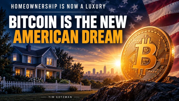 A promotional graphic reading 'HOMEOWNERSHIP IS NOW A LUXURY - BITCOIN IS THE NEW AMERICAN DREAM' by Tim Kotzman, featuring a house, American flag, and gold Bitcoin coin.