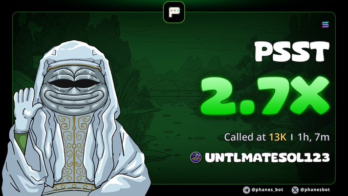 A promotional graphic featuring a cartoon character in white robes with the text 'PSST 2.7X', 'Called at 13K | 1h, 7m', and 'UNTLMATESOL123' alongside 'phanes.bot' social handles.