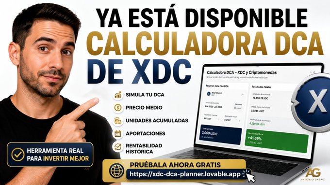 A promotional image for a 'CALCULADORA DCA DE XDC' (XDC DCA Calculator) featuring a man pointing at the screen, listing features like 'SIMULA TU DCA', 'PRECIO MEDIO', 'UNIDADES ACUMULADAS', 'APORTACIONES', and 'RENTABILIDAD HISTÓRICA', with a Lovable app link: https://xdc-dca-planner.lovable.app.