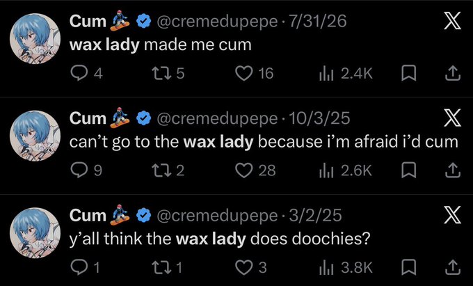 Three tweets from user @cremedupepe all mentioning 'wax lady' with dates 7/31/26, 10/3/25, and 3/2/25, featuring an anime-style profile picture.