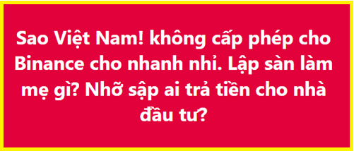 A red graphic with Vietnamese text expressing frustration about Vietnam not granting a license to Binance and questioning who will repay investors if the platform goes bankrupt.