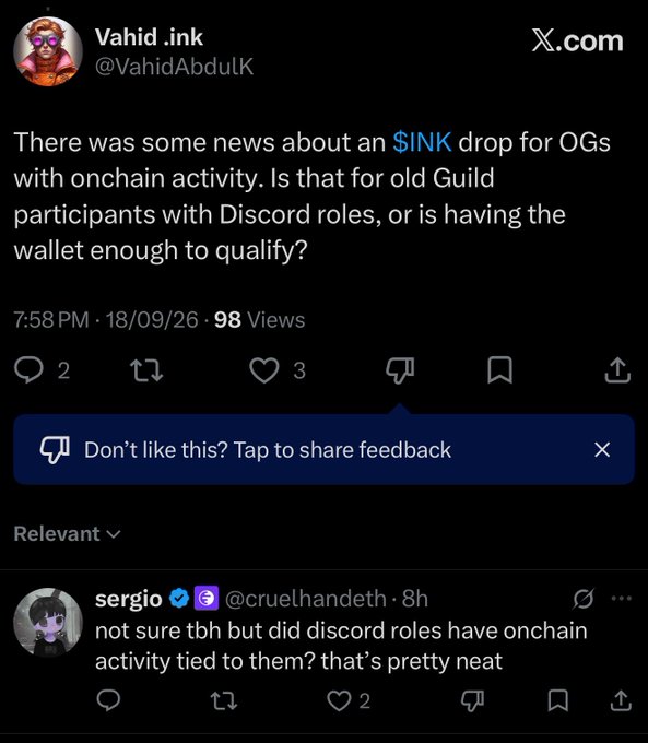A Twitter post by Vahid (@VahidAbdulK) asks about a potential $INK drop for OGs, questioning whether on-chain activity ties to old Guild Discord roles or if having an active wallet alone qualifies, timestamped 7:58 PM on 18/09/26 with 98 views, 2 replies, and 3 likes, followed by a reply from verified user sergio (@cruelhandeth) stating he's unsure but finds it neat if Discord roles had on-chain activity tied to them.