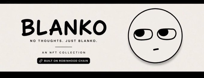 A promotional graphic for 'BLANKO,' an NFT collection built on the Robinhood Chain, featuring the tagline 'NO THOUGHTS. JUST BLANKO.' alongside a cartoon face with a blank expression.