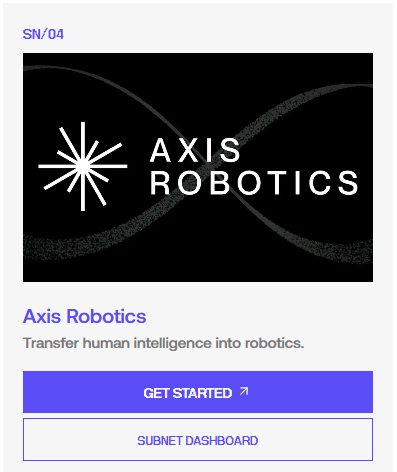 A promotional card for "AXIS ROBOTICS" with the tagline "Transfer human intelligence into robotics," featuring "GET STARTED" and "SUBNET DASHBOARD" buttons.