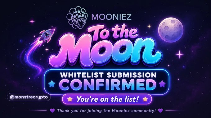 A vibrant neon-styled 'To the Moon' confirmation graphic from 'MOONIEZ' (@monstrecrypto) announcing a successful whitelist submission for the Mooniez community.