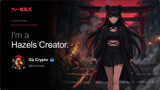 A promotional banner featuring an anime-style dark-haired female character in black attire wielding a sword before a Japanese torii gate, alongside text declaring "I'm a Hazels Creator" by Gä Crypto (@0xGaCrypto), branded with the ハーゼルズ (Hazels) logo and "GTD RACE EXCLUSIVE ACCESS" tag. The image visually reinforces the post's theme about Hazels NFT collections redefining creator identity and reputation in Web3's Creator Economy.